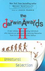 The Darwin Awards II (2-Volume Set) : Unnatural Selection （Abridged）