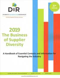 The Business of Supplier Diversity 2019 : A Handbook of Essential Contacts and Information for Navigating the Industry (Business of Supplier Diversity （5TH）