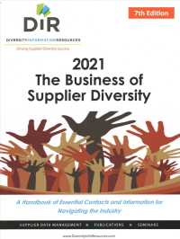 The Business of Supplier Diversity : A Handbook of Essential Contacts and Information for Navigating the Industry (Business of Supplier Diversity) （7TH）