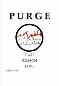 Purge : A Purge of Hate, a Purge of Reason, a Purge of Love