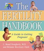 The Fertility Handbook : A Guide for Getting Pregnant