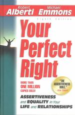 Your Perfect Right : Assertiveness and Quality in Your Life and Relationships （8TH）