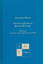 Theatrum Mundi : Studies in Honor of Ronald W. Tobin