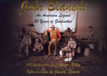 John Bianchi an American Legend : 50 Years of Gunleather