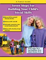 Seven Steps for Building Social Skills in Your Child : A Family Guide (Seven Steps Family Guides)