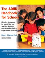 The ADHD Handbook for Schools : Effective Strategies for Identifying and Teaching Students with Attention-Deficit/Hyperactivity Disorder （2ND）