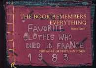The Book Remembers Everything : The Work of Erica Van Horn