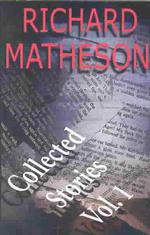 Richard Matheson : Collected Stories 〈1〉