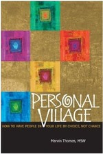Personal Village : How to Have People in Your Life by Choice, Not Chance