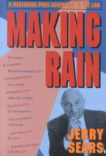 Making Rain : An Adventure in the Law