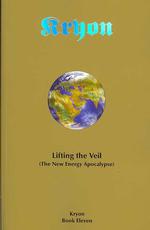 Lifting the Veil : The New Energy Apocalypse (Kryon)