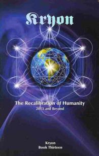 The Recalibration of Humanity : 2013 and Beyond (Kryon)