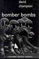 Bomber Bombs : The Ninth Bomer Hanson Mystery (Bomber Hanson Mystery)