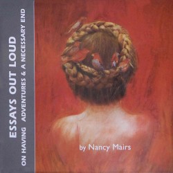 Essays Out Loud : On Having Adventures and a Necessary End