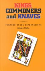 Kings, Commoners and Knaves : Further Chess Explorations