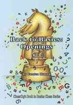Back to Basics : Openings (Chesscafe Back to Basics Chess)