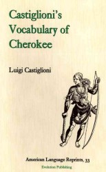 Castiglioni's Vocabulary of Cherokee (American Language Reprints) （Reprint）