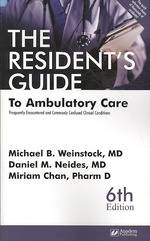 The Resident's Guide to Ambulatory Care : Frequently Encountered and Commonly Confused Clinical Conditions （6TH）