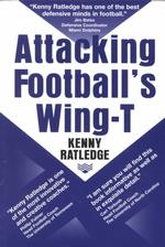 Attacking Football's Wing-T