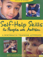 Self-Help Skills for People with Autism : A Systematic Teaching Approach (Topics in Autism) （1ST）