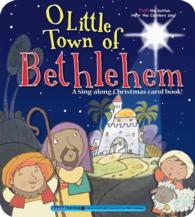 O Little Town of Bethlehem : A Sing-along Christmas Carol Book! （NOV BRDBK）