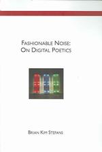 Fashionable Noise: on Digital Poetics (Atelos Project)