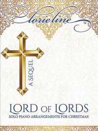 Lorie Line - Lord of Lords : A Sequel; Solo Piano Arrangements for Christmas