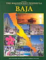 The Magnificent Peninsula : The Comprehensive Guidebook to Mexico's Baja California （7TH）