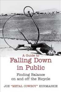 A Guide to Falling Down in Public : Finding Balance on and Off the Bicycle