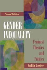 Gender Inequality : Feminist Theories and Politics （2ND）
