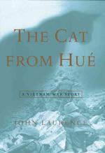 The Cat from Hue : A Vietnam War Story