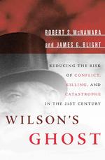 Wilson's Ghost : Reducing the Risk of Conflict, Killing, and Catastrophe in the 21st Century
