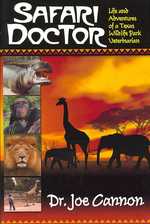 Safari Doctor : Life and Adventures of a Texas Wildlife Park Veterinarian （1ST）