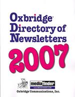 Oxbridge Directory of Newsletters 2007 : The Most Comprehensive Guide to Newsletters Available (Oxbridge Directory of Newsletters) （1ST）