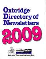 Oxbridge Directory of Newsletters 2009 : The Most Comprehensive Guide to Newsletters Available (Oxbridge Directory of Newsletters)