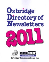 Oxbridge Directory of Newsletters 2011 : The Most Comprehensive Guide to Newsletters Available (Oxbridge Directory of Newsletters)