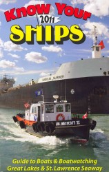 Know Your Ships 2011 : Guide to Boats & Boatwatching, Great Lakes & St. Lawrence Seaway (Know Your Ships) （52）