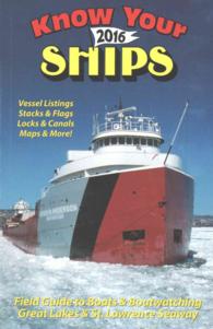 Know Your Ships 2016 : Field Guide to Boats & Boatwatching - Great Lakes / St. Lawrence Seaway (Know Your Ships) （57）