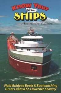 Know Your Ships 2019 : Field Guide to Boats & Boatwatching, Great Lakes & St. Lawrence Seaway (Know Your Ships) （60 ANV）
