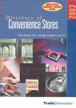 Directory of Convenience Stores 2003 : The Book of C-Store Market Facts (Directory of Convenience Stores)