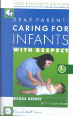 Dear Parent : Caring for Infants with Respect （Expanded）