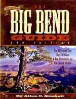 The Big Bend Guide : Top 10 Travel Tips Top 10 Hikes & Top Itineraries for the Casual Visitor （2ND）
