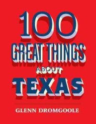 100 Great Things about Texas