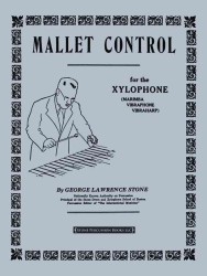 Mallet Control for the Xylophone Marimba, Vibraphone, Vibraharp : (Marimba Vibraphone Vibraharp)