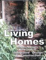 Living Homes : Thomas J. Elpel's Field Guide to Integrated Design & Construction