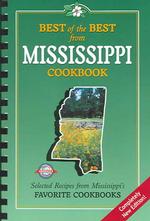 Best of the Best from Mississippi Cookbook : Selected Recipes from Mississippi's Favorite Cookooks (Best of the Best Cookbook Series)