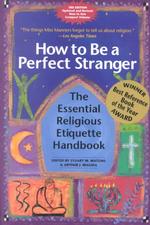How to Be a Perfect Stranger : The Essential Religious Etiquette Handbook （3TH）