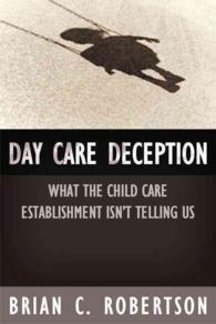 Day Care Deception : What the Child Care Establishment Isn't Telling Us