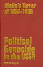 Stalin's Terror of 1937-38: Political Genocide in the USSR