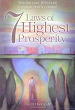 7 Laws of Highest Prosperity : Making Your Life Count for What Really Counts
